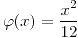 <tex>\varphi(x)=\frac{x^{2}}{12}</tex>