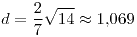 <tex>d=\frac{2}{7}\sqrt{14}\approx1.069</tex>