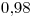<tex>0.98</tex> <tex>0.98</tex>