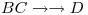 <tex>BC \rightarrow \rightarrow D</tex>