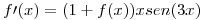 <tex> f\prime (x)=(1+f(x))xsen(3x)</tex>