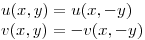 <tex>u(x,y) = u(x,-y) \\v(x,y) = -v(x,-y) \\</tex>