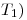 <tex>T_1)</tex>