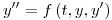 <tex>y'' = f\left( {t,y,y'} \right)</tex>