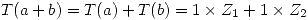 <tex>T(a + b) = T(a) + T(b) = 1\times Z_1 + 1\times Z_2 </tex>