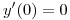 <tex>y'(0) = 0</tex>
