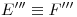 <tex>E'''\equiv F'''</tex>