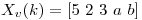 <tex>X_v(k) =[5 \ 2 \ 3 \ a \ b]</tex>