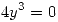<tex>4y^3=0</tex>