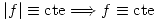 <tex>|f|\equiv\mbox{cte} \Longrightarrow f\equiv\mbox{cte}</tex>