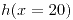 <tex>h(x=20)</tex> <tex>h(x=20)</tex>