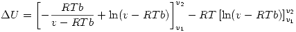 <tex>\Delta U= \left[-\frac{RTb}{v-RTb}+\ln (v-RTb)\right]_{v_1}^{v_2} -RT \left[\ln(v-RTb)\right]_{v_1}^{v_2}</tex>