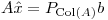 <tex>A\hat{x} = P_{\mathrm{Col}(A)} b</tex>