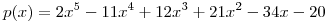 <tex>p(x) = 2x^5 - 11x^4 + 12x^3 + 21x^2 - 34x - 20</tex>