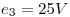 <tex>e_3 = 25V</tex>