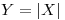 <tex>Y=|X|</tex> <tex>Y=|X|</tex>