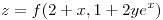 <tex>z=f(2+x, 1+2y e^x)</tex> <tex>z=f(2+x, 1+2y e^x)</tex>