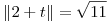 <tex>\|2+t\|= \sqrt {11}</tex>