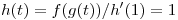 <tex>h(t)= f(g(t))/h'(1)=1</tex>