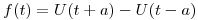 <tex>f(t) = U(t+a) - U(t-a)</tex>
