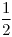 <tex>\frac{1}{2}</tex>