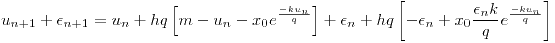 <tex>u_{n+1} + \epsilon_{n+1} = u_n + hq \left[ m - u_n - x_0 e^{ \frac{-k u_n}{q} } \right] + \epsilon_n + h q \left[ -\epsilon_n + x_0 \frac{\epsilon_n k}{q} e^{ \frac{-k u_n}{q} } \right] </tex>