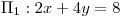 <tex>\Pi_1 : 2x+4y=8</tex>