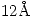 <tex>12 \mathrm{\AA}</tex>