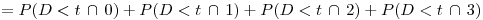 <tex> \qquad = P(D < t  \, \cap  \, 0)+P(D < t  \, \cap  \, 1)+P(D < t  \, \cap  \, 2)+P(D < t  \, \cap  \, 3) </tex>