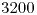 <tex>3200</tex>