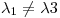 <tex>\lambda_1\neq\lambda3</tex>