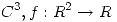 <tex>C^3, f:R^2 \rightarrow R</tex>