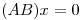 <tex>(AB)x=0</tex>