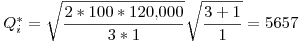 <tex> Q_i^*= \sqrt{ \frac{2*100*120.000}{3*1}}\sqrt{\frac{3+1}{1}}=5657</tex>