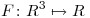 <tex> F \colon R^3 \mapsto R </tex> <tex> F \colon R^3 \mapsto R </tex>