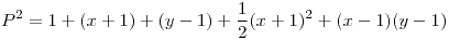 <tex>P^{2}=1+(x+1)+(y-1)+\frac{1}{2}(x+1)^2+(x-1)(y-1)</tex>