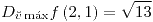 <tex>D_{\breve{v}\max}f\left(2,1\right)=\sqrt{13}</tex>