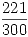 <tex>\frac{221}{300}</tex>