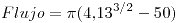 <tex>Flujo = \pi(4.13^{3/2}-50)</tex>