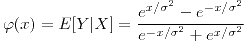 <tex>\varphi(x)=E[Y|X]=\frac{e^{x/\sigma^{2}}-e^{-x/\sigma^{2}}}{e^{-x/\sigma^{2}}+e^{x/\sigma^{2}}}</tex>