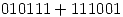 <tex>010111+111001</tex>