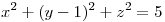 <tex> x^2 + (y-1)^2 + z^2 = 5 </tex>