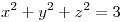 <tex>x^2 + y^2 + z^2 = 3</tex>