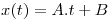 <tex>x(t) = A.t+B</tex>