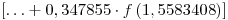 <tex>\left[ { \ldots  + 0,347855 \cdot f\left( {1,5583408} \right)} \right]</tex>