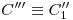 <tex>C'''\equiv C''_1</tex>