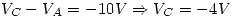 <tex> V_C-V_A=-10V \Rightarrow V_C=-4V </tex>