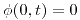 <tex>\phi(0,t)=0 </tex>