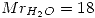 <tex>Mr_{H_2O}= 18 </tex>