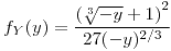 <tex>f_{Y}(y)=\frac{\left(\sqrt[3]{-y}+1\right)^{2}}{27(-y)^{2/3}}</tex>